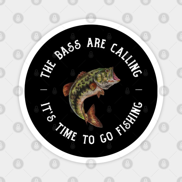 the bass are calling and it's time to go fishing Magnet by rsclvisual